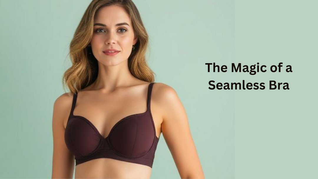 Lingerie That Loves You Back: The Magic of a Seamless Bra