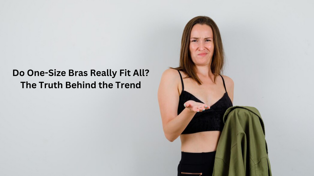 Do One-Size Bras Really Fit All? The Truth Behind the Trend