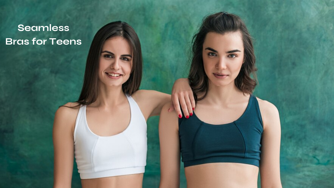 Seamless Bras for Teens: Helping Young Girls Find Comfort and Confidence