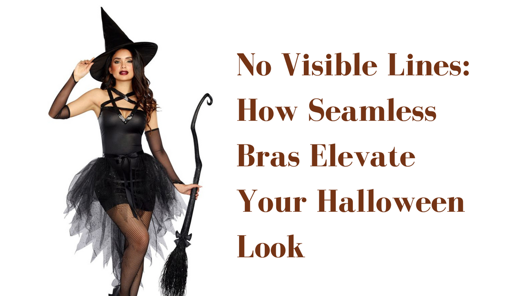 No Visible Lines: How Seamless Bras Elevate Your Halloween Look